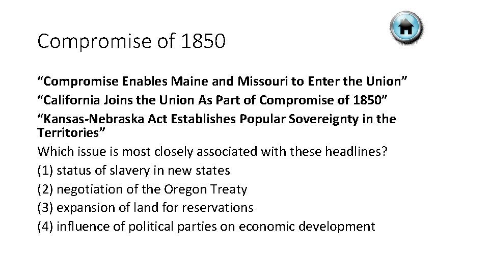 Compromise of 1850 “Compromise Enables Maine and Missouri to Enter the Union” “California Joins