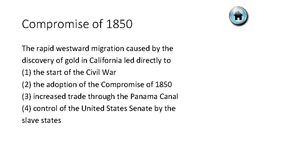 Compromise of 1850 The rapid westward migration caused by the discovery of gold in