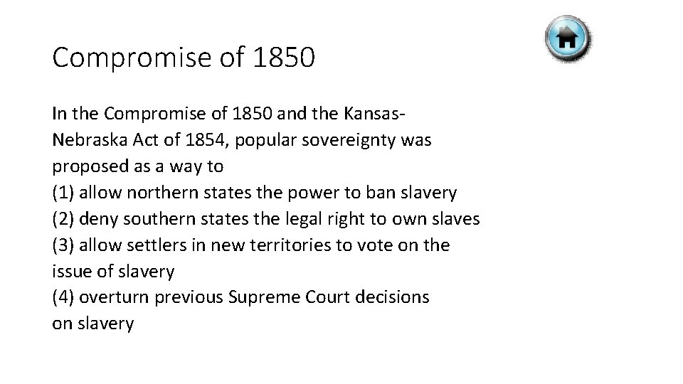 Compromise of 1850 In the Compromise of 1850 and the Kansas. Nebraska Act of