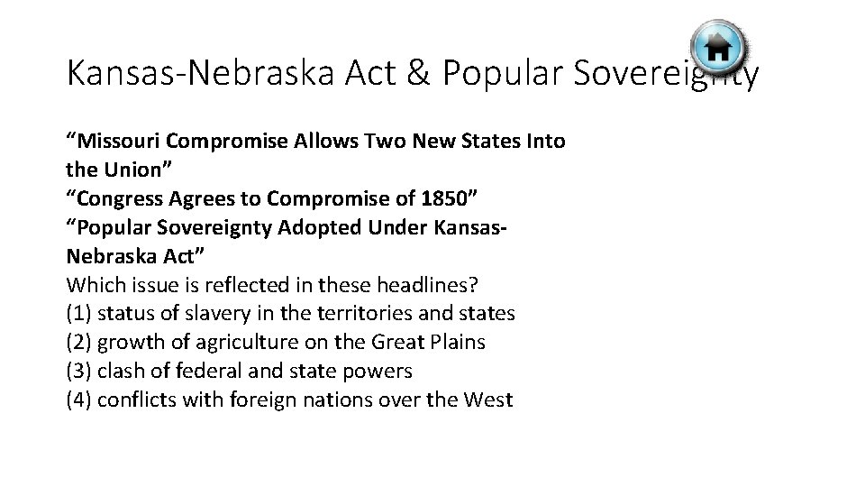 Kansas-Nebraska Act & Popular Sovereignty “Missouri Compromise Allows Two New States Into the Union”