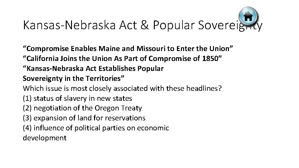 Kansas-Nebraska Act & Popular Sovereignty “Compromise Enables Maine and Missouri to Enter the Union”