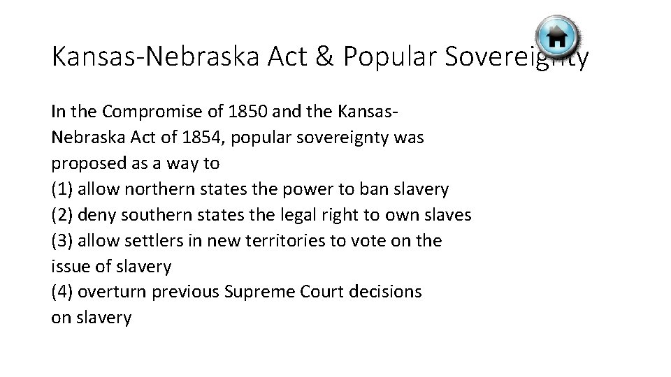 Kansas-Nebraska Act & Popular Sovereignty In the Compromise of 1850 and the Kansas. Nebraska