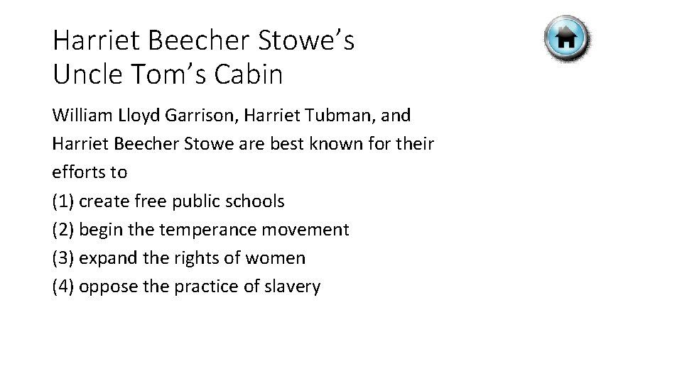 Harriet Beecher Stowe’s Uncle Tom’s Cabin William Lloyd Garrison, Harriet Tubman, and Harriet Beecher