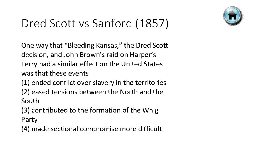 Dred Scott vs Sanford (1857) One way that “Bleeding Kansas, ” the Dred Scott