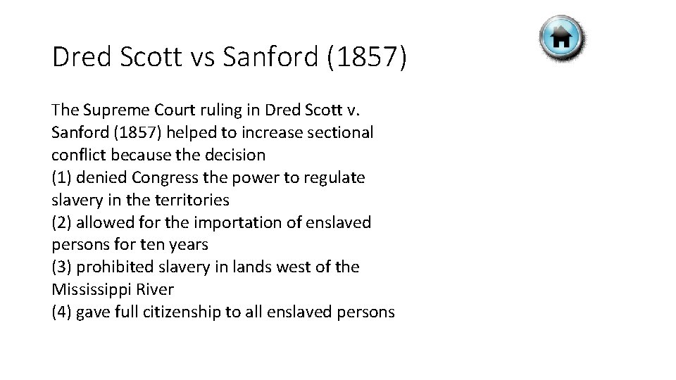 Dred Scott vs Sanford (1857) The Supreme Court ruling in Dred Scott v. Sanford