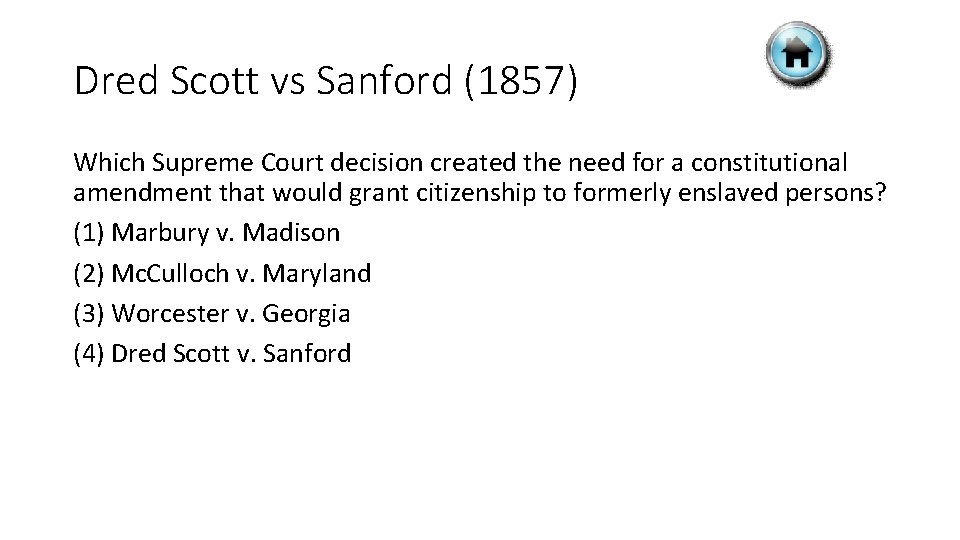 Dred Scott vs Sanford (1857) Which Supreme Court decision created the need for a