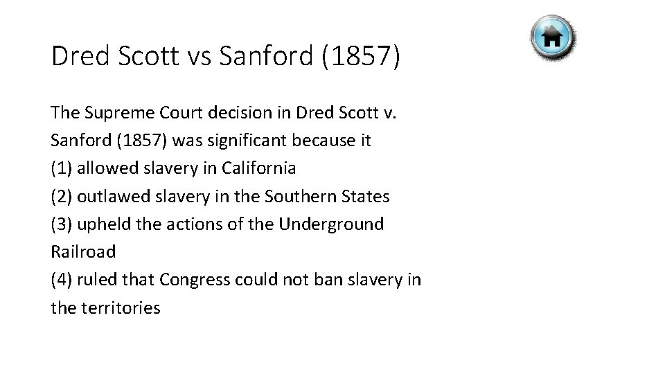 Dred Scott vs Sanford (1857) The Supreme Court decision in Dred Scott v. Sanford