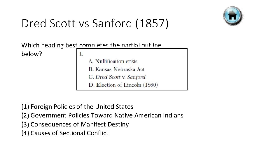 Dred Scott vs Sanford (1857) Which heading best completes the partial outline below? (1)
