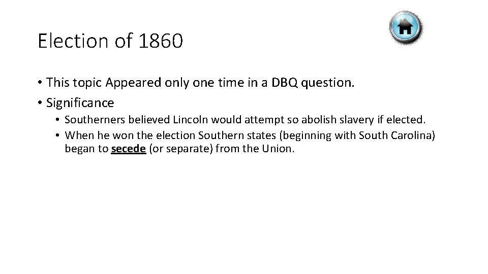 Election of 1860 • This topic Appeared only one time in a DBQ question.