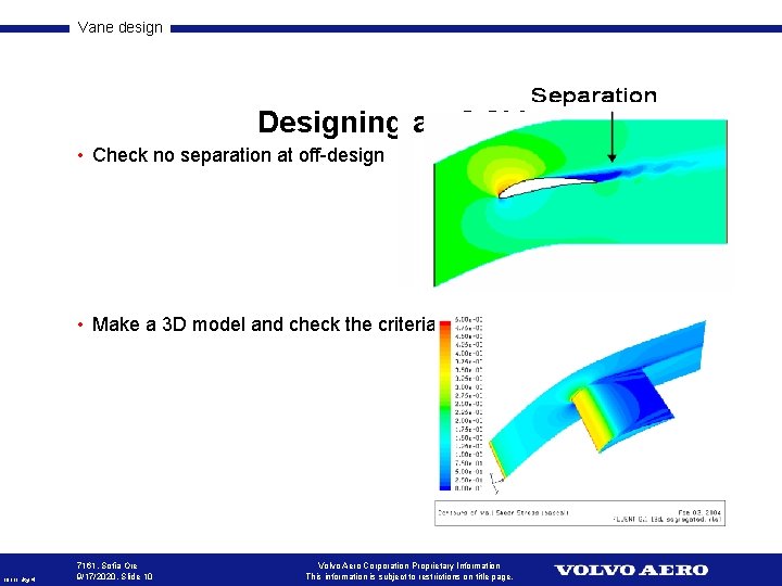 Vane design Designing an OGV • Check no separation at off-design • Make a