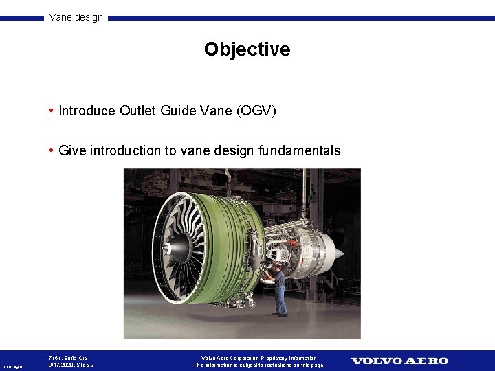 Vane design Objective • Introduce Outlet Guide Vane (OGV) • Give introduction to vane