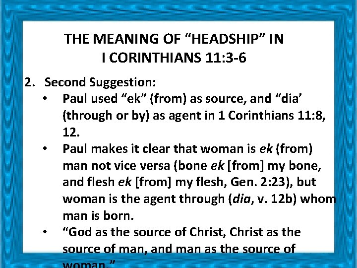 THE MEANING OF “HEADSHIP” IN I CORINTHIANS 11: 3 -6 2. Second Suggestion: • THE MEANING OF “HEADSHIP” IN I CORINTHIANS 11: 3 -6 2. Second Suggestion: •