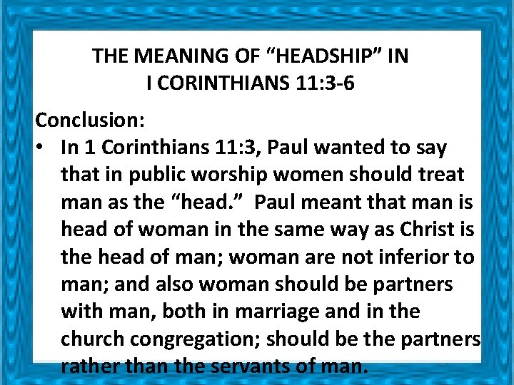 THE MEANING OF “HEADSHIP” IN I CORINTHIANS 11: 3 -6 Conclusion: • In 1 THE MEANING OF “HEADSHIP” IN I CORINTHIANS 11: 3 -6 Conclusion: • In 1