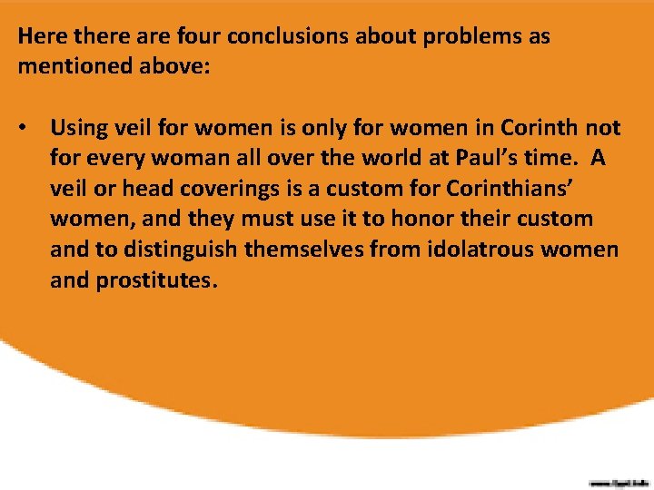 Here there are four conclusions about problems as mentioned above: • Using veil for Here there are four conclusions about problems as mentioned above: • Using veil for