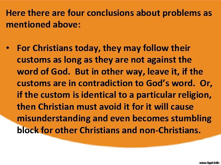 Here there are four conclusions about problems as mentioned above: • For Christians today, Here there are four conclusions about problems as mentioned above: • For Christians today,