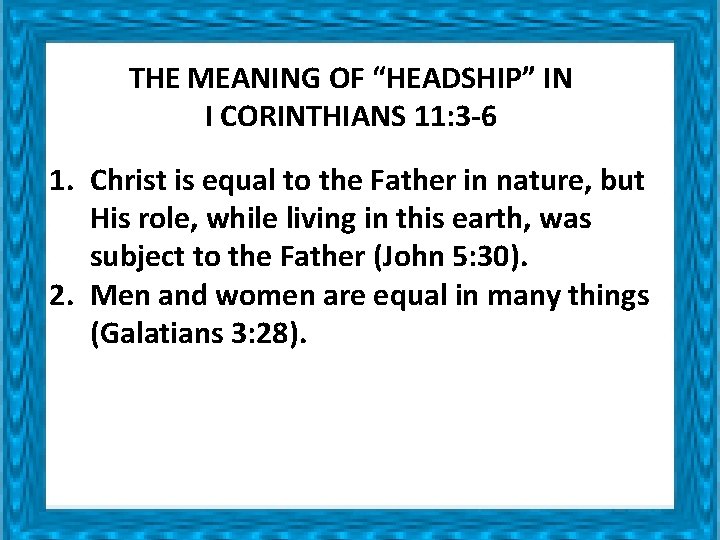 THE MEANING OF “HEADSHIP” IN I CORINTHIANS 11: 3 -6 1. Christ is equal THE MEANING OF “HEADSHIP” IN I CORINTHIANS 11: 3 -6 1. Christ is equal