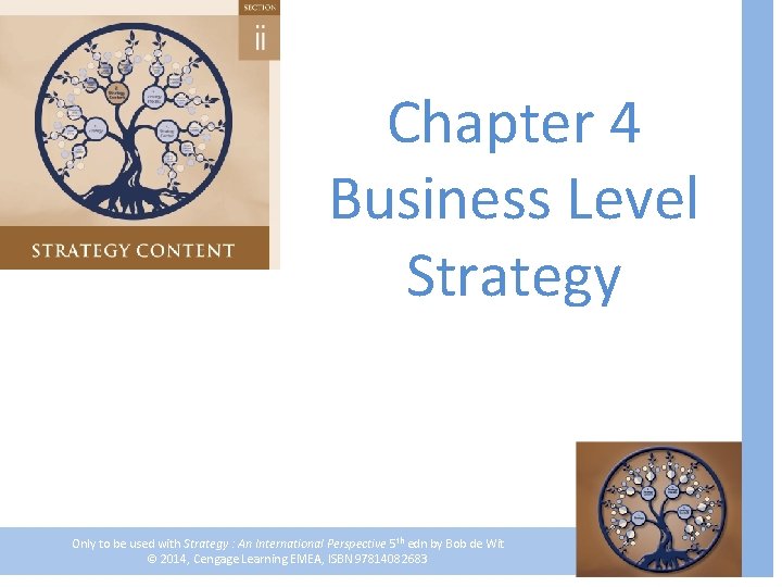 Chapter 4 Business Level Strategy Only to be used with Strategy : An International
