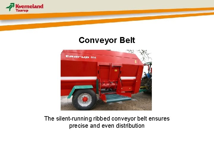 Conveyor Belt The silent-running ribbed conveyor belt ensures precise and even distribution 