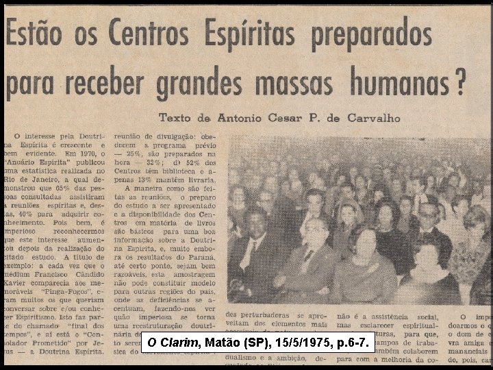 O Clarim, Matão (SP), 15/5/1975, p. 6 -7. O Clarim, Matão (SP), 15/5/1975, p. 6 -7.