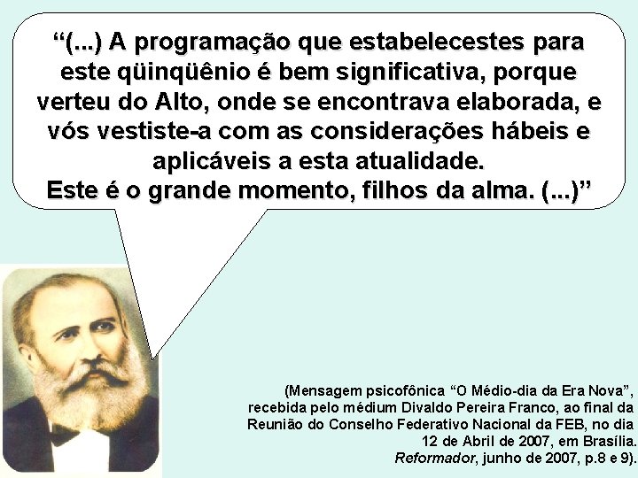 “(. . . ) A programação que estabelecestes para este qüinqüênio é bem significativa, “(. . . ) A programação que estabelecestes para este qüinqüênio é bem significativa,