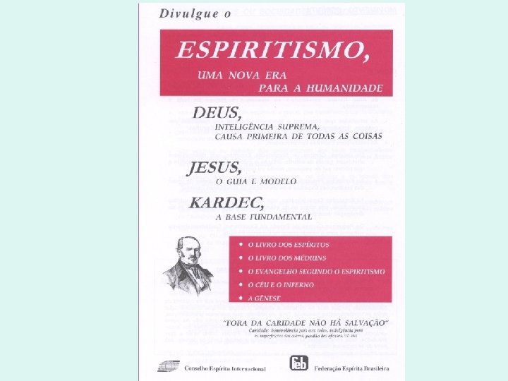 “FORA DA CARIDADE NÃO HÁ SALVAÇÃO” Caridade: benevolência para com todos, indulgência para as “FORA DA CARIDADE NÃO HÁ SALVAÇÃO” Caridade: benevolência para com todos, indulgência para as