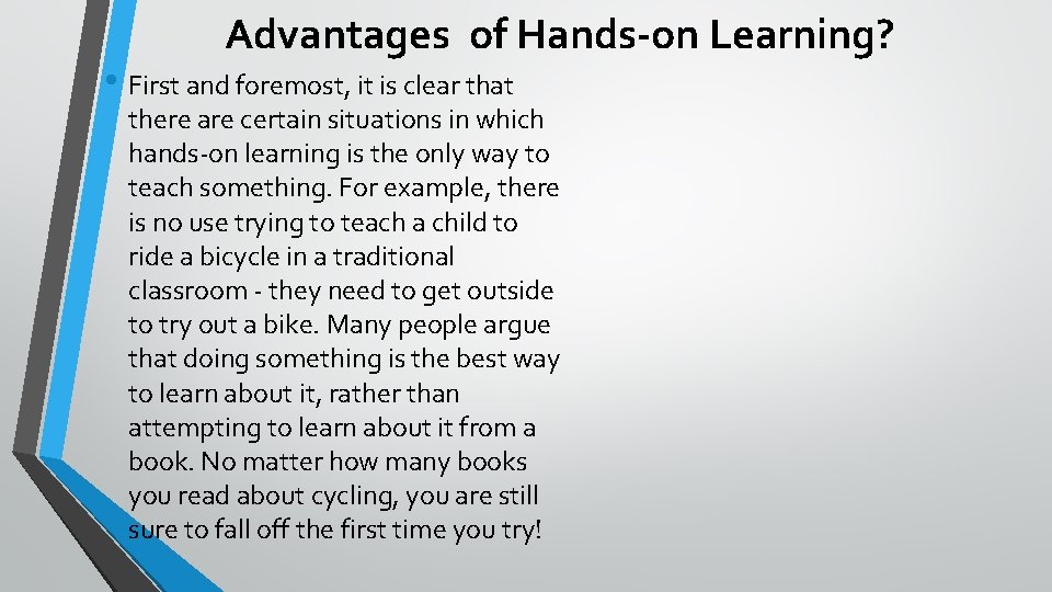 Advantages of Hands-on Learning? • First and foremost, it is clear that there are