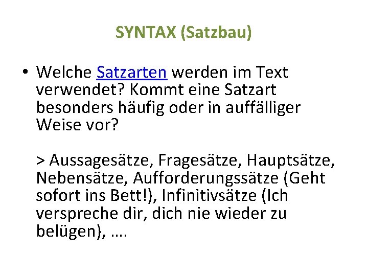 SYNTAX (Satzbau) • Welche Satzarten werden im Text verwendet? Kommt eine Satzart besonders häufig