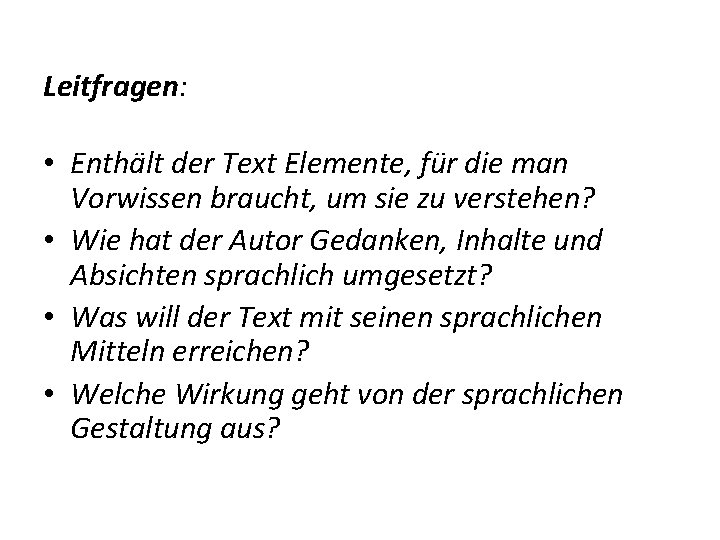 Leitfragen: • Enthält der Text Elemente, für die man Vorwissen braucht, um sie zu