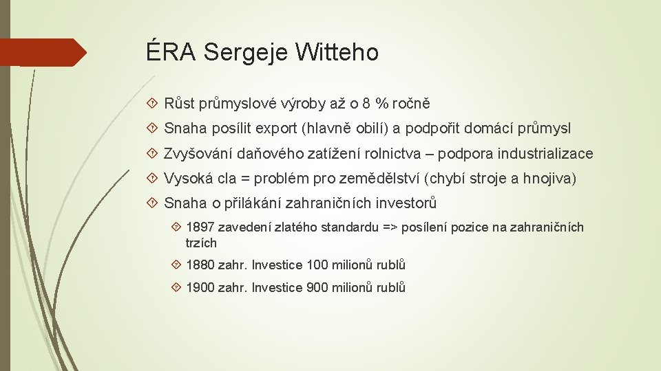 ÉRA Sergeje Witteho Růst průmyslové výroby až o 8 % ročně Snaha posílit export