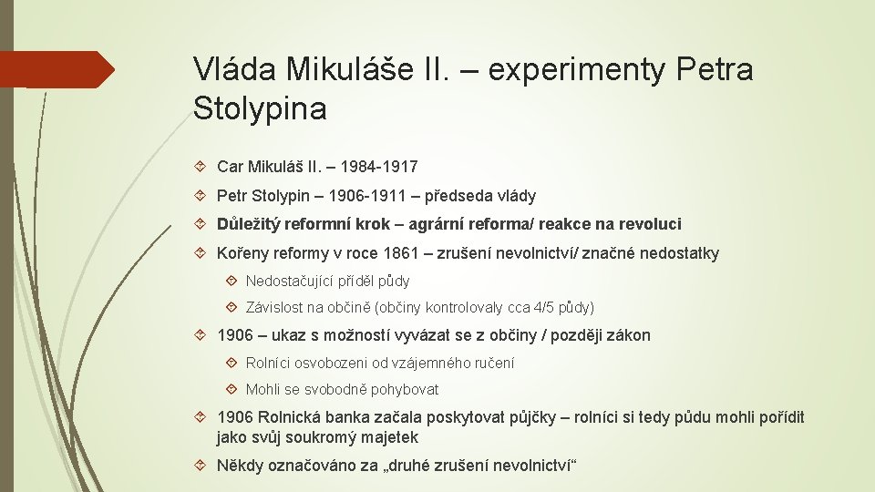 Vláda Mikuláše II. – experimenty Petra Stolypina Car Mikuláš II. – 1984 -1917 Petr