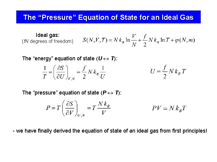 The “Pressure” Equation of State for an Ideal Gas Ideal gas: (f. N degrees