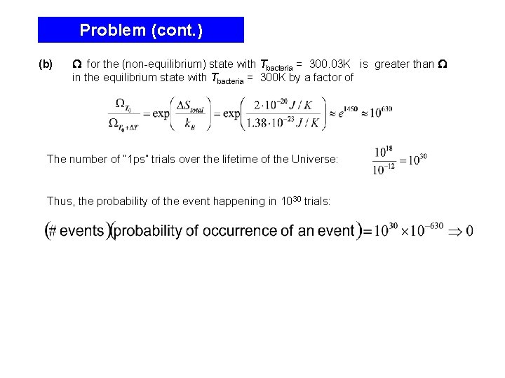 Problem (cont. ) (b) for the (non-equilibrium) state with Tbacteria = 300. 03 K