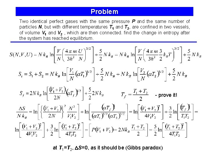 Problem Two identical perfect gases with the same pressure P and the same number