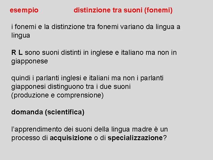 esempio distinzione tra suoni (fonemi) i fonemi e la distinzione tra fonemi variano da