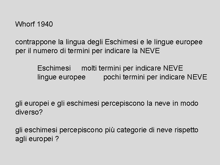 Whorf 1940 contrappone la lingua degli Eschimesi e le lingue europee per il numero