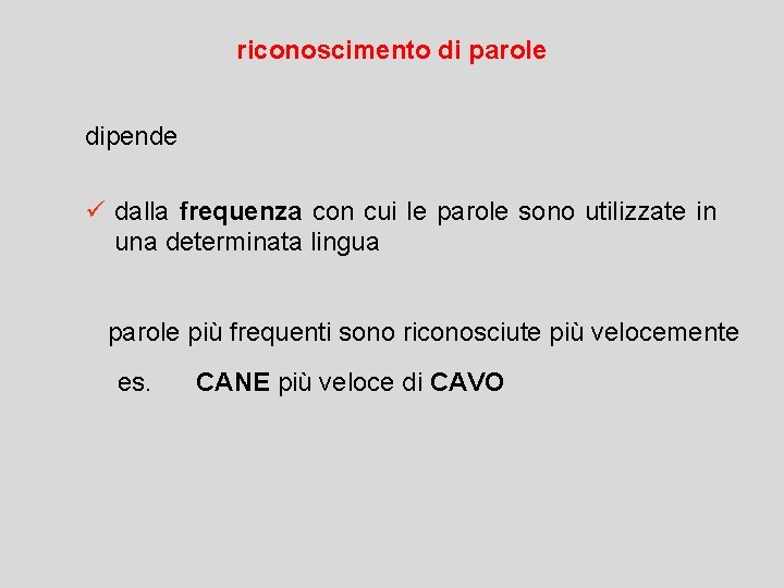 riconoscimento di parole dipende ü dalla frequenza con cui le parole sono utilizzate in