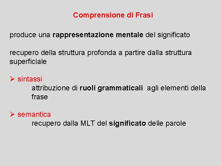 Comprensione di Frasi produce una rappresentazione mentale del significato recupero della struttura profonda a