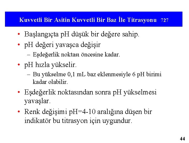 Kuvvetli Bir Asitin Kuvvetli Bir Baz İle Titrasyonu 727 • Başlangıçta p. H düşük