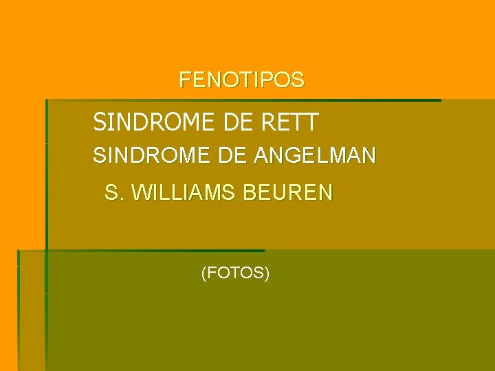 FENOTIPOS SINDROME DE RETT SINDROME DE ANGELMAN S. WILLIAMS BEUREN (FOTOS) FENOTIPOS SINDROME DE RETT SINDROME DE ANGELMAN S. WILLIAMS BEUREN (FOTOS)
