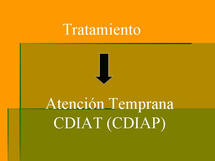 Tratamiento Atención Temprana CDIAT (CDIAP) Tratamiento Atención Temprana CDIAT (CDIAP)