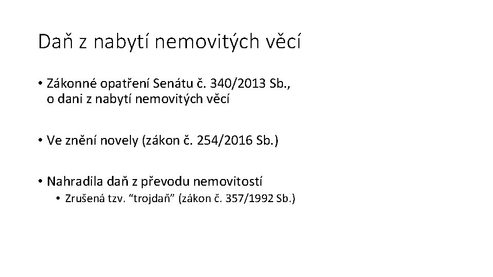 Daň z nabytí nemovitých věcí • Zákonné opatření Senátu č. 340/2013 Sb. , o