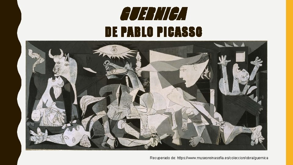 GUERNICA DE PABLO PICASSO Recuperado de: https: //www. museoreinasofia. es/coleccion/obra/guernica 