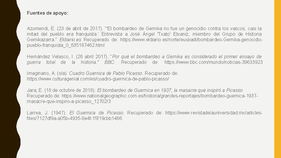 Fuentes de apoyo: Azumendi, E. (23 de abril de 2017). “'El bombardeo de Gernika