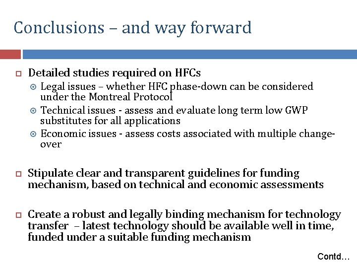 Conclusions – and way forward Detailed studies required on HFCs Legal issues – whether