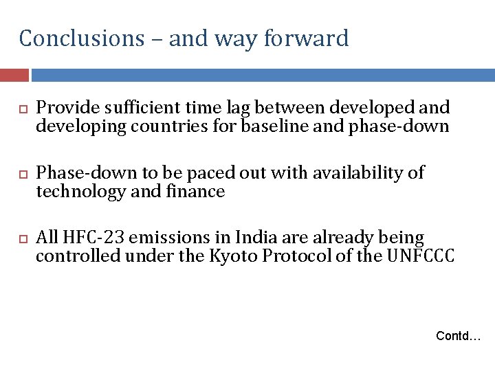 Conclusions – and way forward Provide sufficient time lag between developed and developing countries