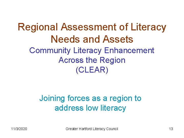 Regional Assessment of Literacy Needs and Assets Community Literacy Enhancement Across the Region (CLEAR)