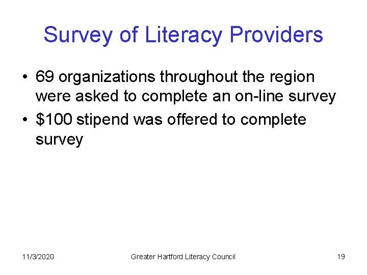 Survey of Literacy Providers • 69 organizations throughout the region were asked to complete