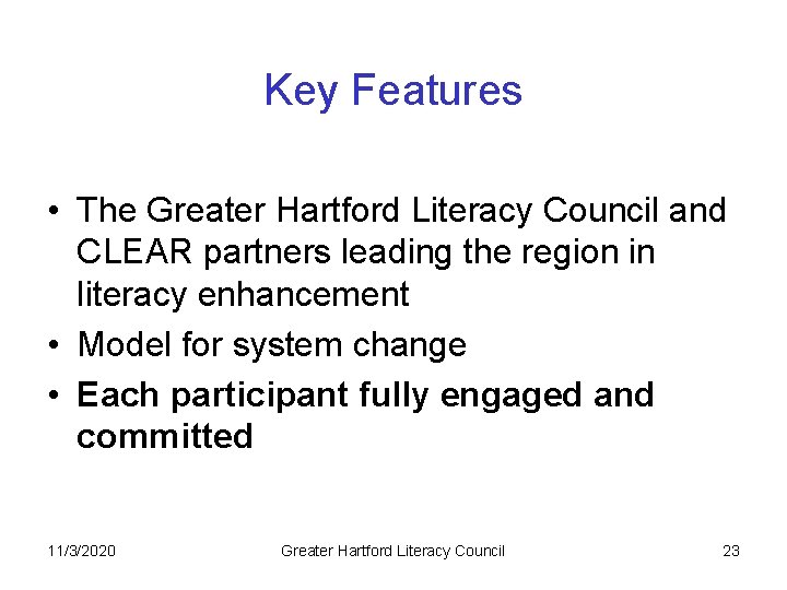 Key Features • The Greater Hartford Literacy Council and CLEAR partners leading the region