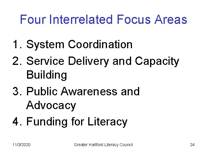 Four Interrelated Focus Areas 1. System Coordination 2. Service Delivery and Capacity Building 3.