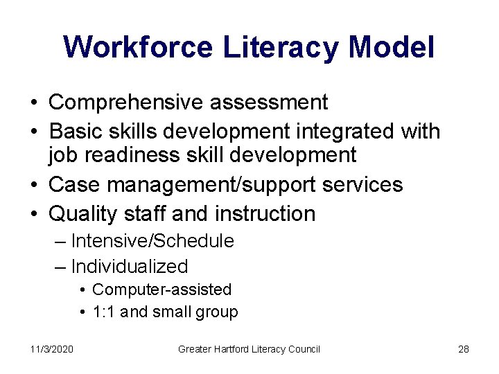 Workforce Literacy Model • Comprehensive assessment • Basic skills development integrated with job readiness
